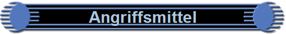 Angriffsmittel