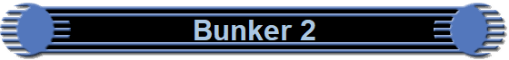 Bunker 2