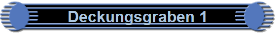Deckungsgraben 1