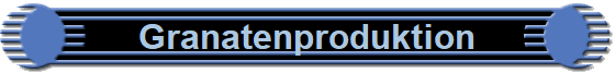 Granatenproduktion