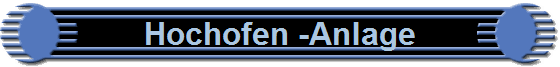Hochofen -Anlage