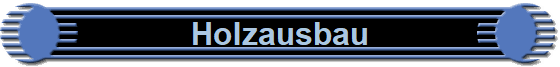 Holzausbau