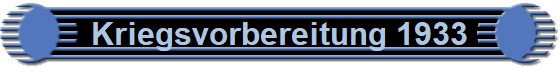 Kriegsvorbereitung 1933