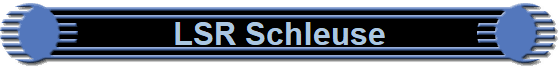 LSR Schleuse