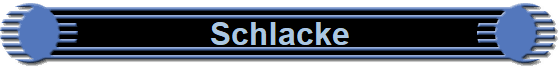 Schlacke