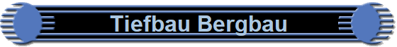 Tiefbau Bergbau