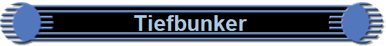 Tiefbunker 