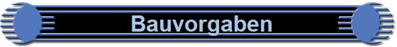  Bauvorgaben