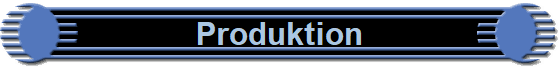Produktion