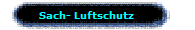 Sach- Luftschutz 